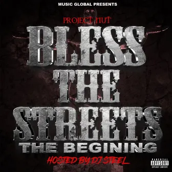 Bless The Streets (The Begining) by Project Nut