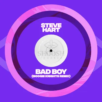 Bad Boy (Boogie Knights Remix) by Steve Hart