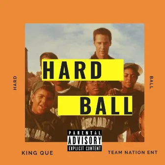 Hard Ball by King Que