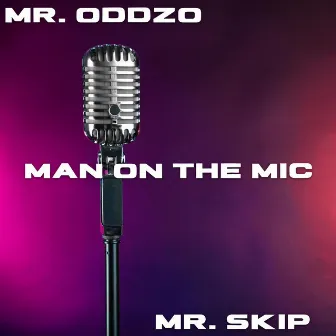 Man on the Mic by Mr. Oddzo