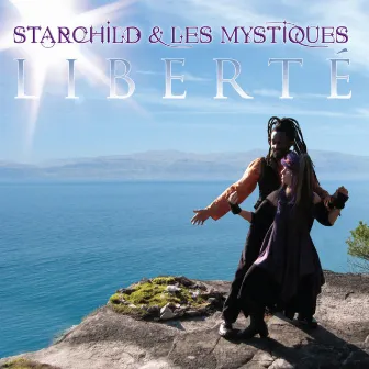 Libert by Starchild Et Les Mystiques