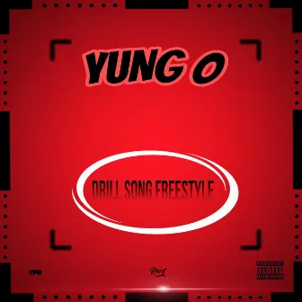 Drill Song Freestyle by Yung O