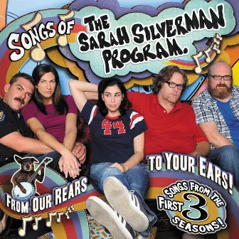 Songs of the Sarah Silverman Program: From Our Rears to Your Ears! by Sarah Silverman