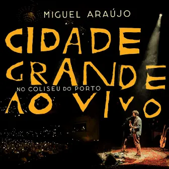 Cidade Grande Ao Vivo No Coliseu do Porto by Miguel Araújo