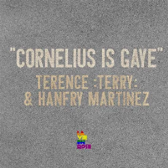 Cornelius Is Gaye EP by Hanfry Martinez