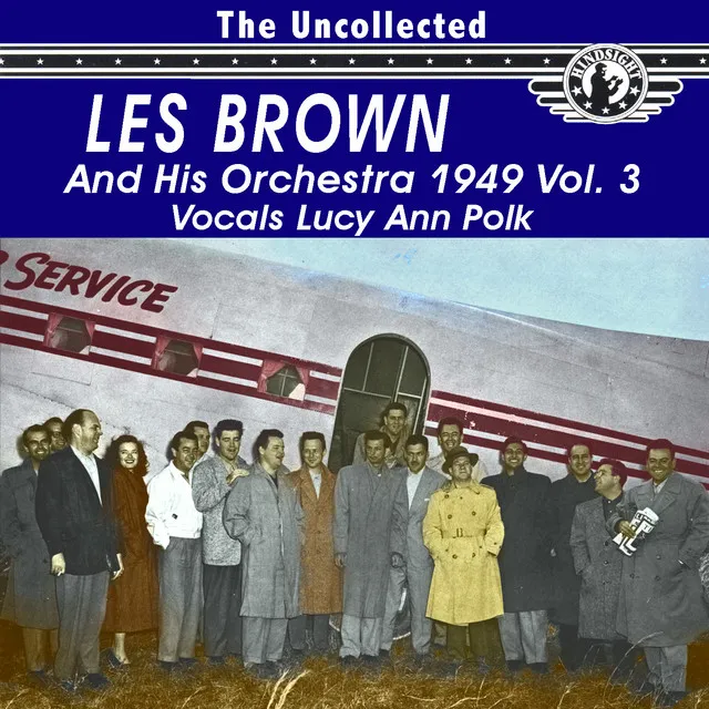 The Uncollected Les Brown and His Orchestra 1949, Vol. 3