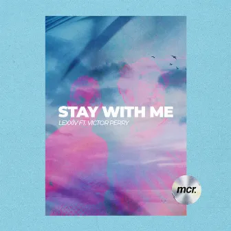 Stay With Me by LeXxìv