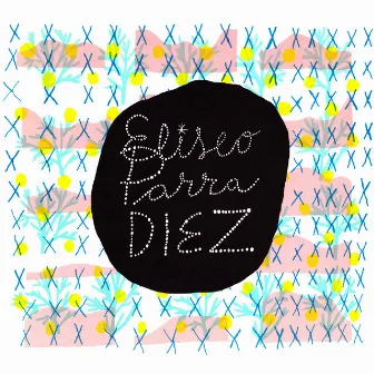 Diez by Eliseo Parra