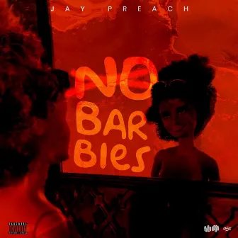 No Barbies by Jay Preach