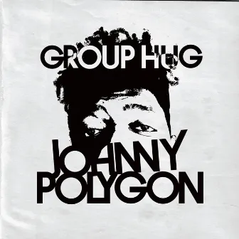 Group Hug EP by Johnny Polygon