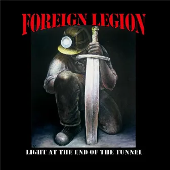 Light At the End of the Tunnel by Foreign Legion