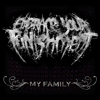 My Family by Embrace Your Punishment