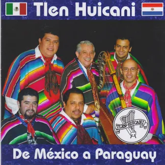 De México a Paraguay by Tlen Huicani