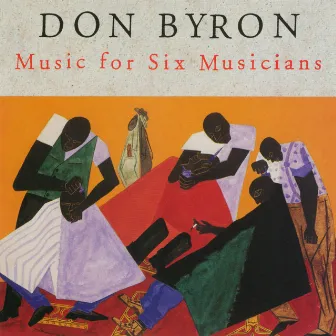 Music For Six Musicians by Don Byron