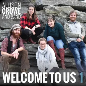 Welcome to Us 1 by Allison Crowe