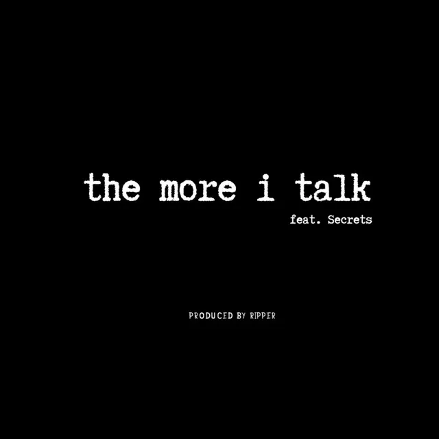 The More I Talk