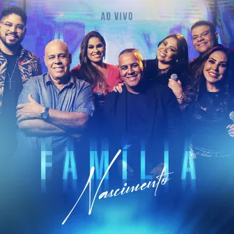 Família Nascimento (Ao Vivo) by Gisele Nascimento