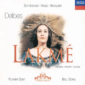 Delibes: Lakmé - Highlights by Gabriel Bacquier