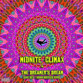 The Dreamer's Dream (Live Set / Asian Bootleg 2022) by Midnite Climax