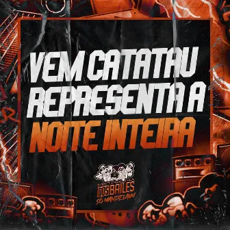 Vem Catatau Representa a Noite Inteira by DJ Geovanne do Dick