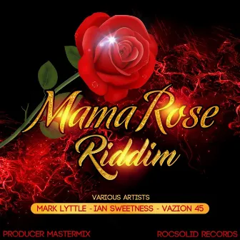 Mama Rose Riddim by Ian Sweetness