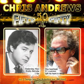 Fifty Fifty – 50 Years On Stage by Chris Andrews