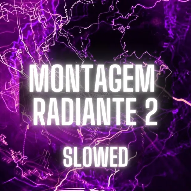 Montagem Radiante 2 (Slowed)