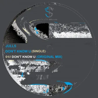 Don't Know U by Julls