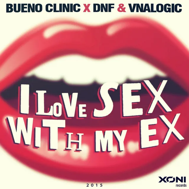 I Love Sex With My Ex - Original Mix