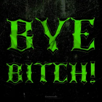 Bye Bitch by Lil Kill