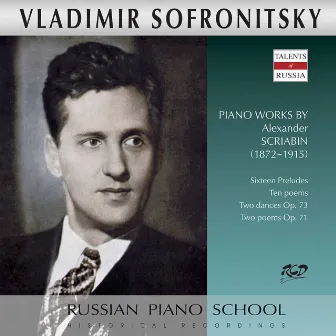 Scriabin: Piano Works (Live) by Vladimir Sofronitsky