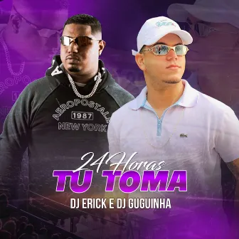 24 Horas Tu Toma by Dj Guguinha