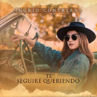 Te Seguiré Queriendo by Ingrid Contreras