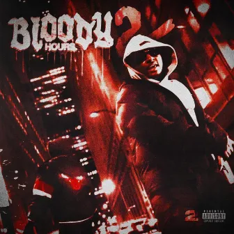 Bloody Hours 2 by Big Gloosh