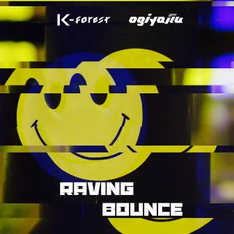 Raving Bounce by K-forest