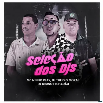 Seleção dos Djs by Dj Tulio O Moral