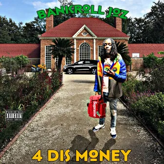 4 Dis Money by Bankroll Joz