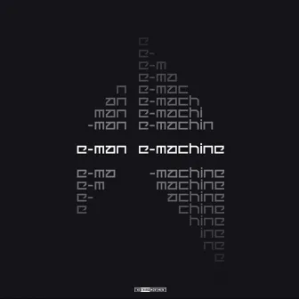 E-Machine by E-Man