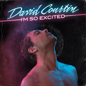 I'm So Excited by David Courtin