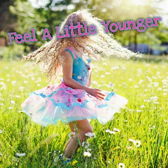 Feel a Little Younger by Alexa