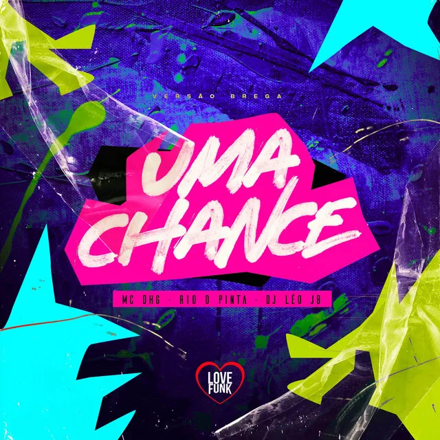 Uma Chance (Versão Brega)