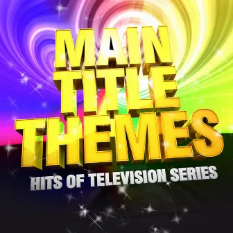 Main Title Themes (Hits of Tv Series) by Unknown Artist