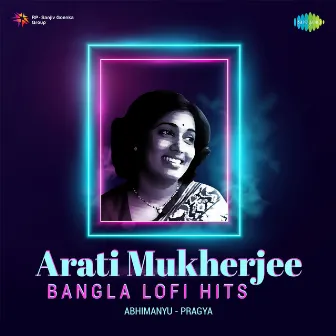 Arati Mukherjee Bangla Lofi Hits by Aarti Mukherji