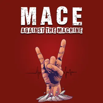 Mace Against The Machine by Mace