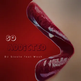 So Addicted by DJ Siesto