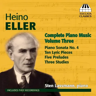 Eller: Complete Piano Music, Vol. 3 by Heino Eller