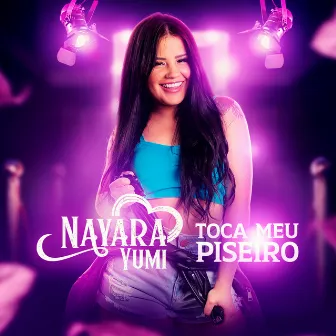 Toca Meu Piseiro by NAYARA YUMI