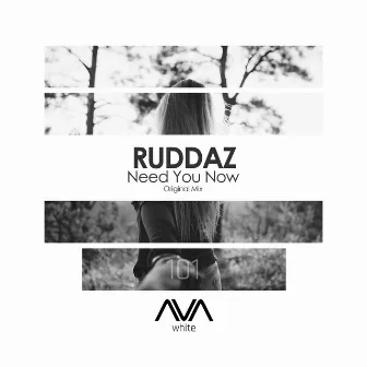 Need You Now by Ruddaz