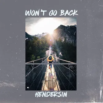 Won't Go Back by Hendersin