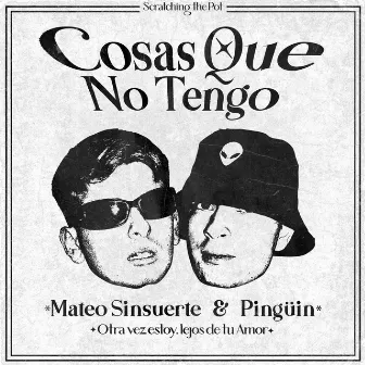 COSAS QUE NO TENGO by Mateo Sinsuerte